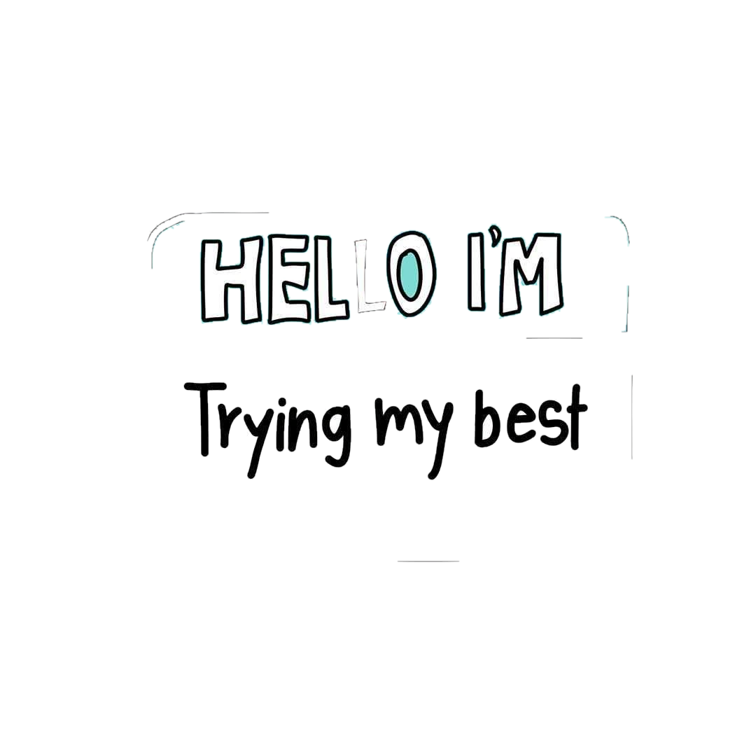 Hello i'm trying my best Sticker